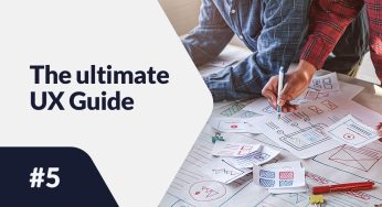 Projektujesz UX? Zadbaj o te rzeczy! | The ultimate UX Guide #5