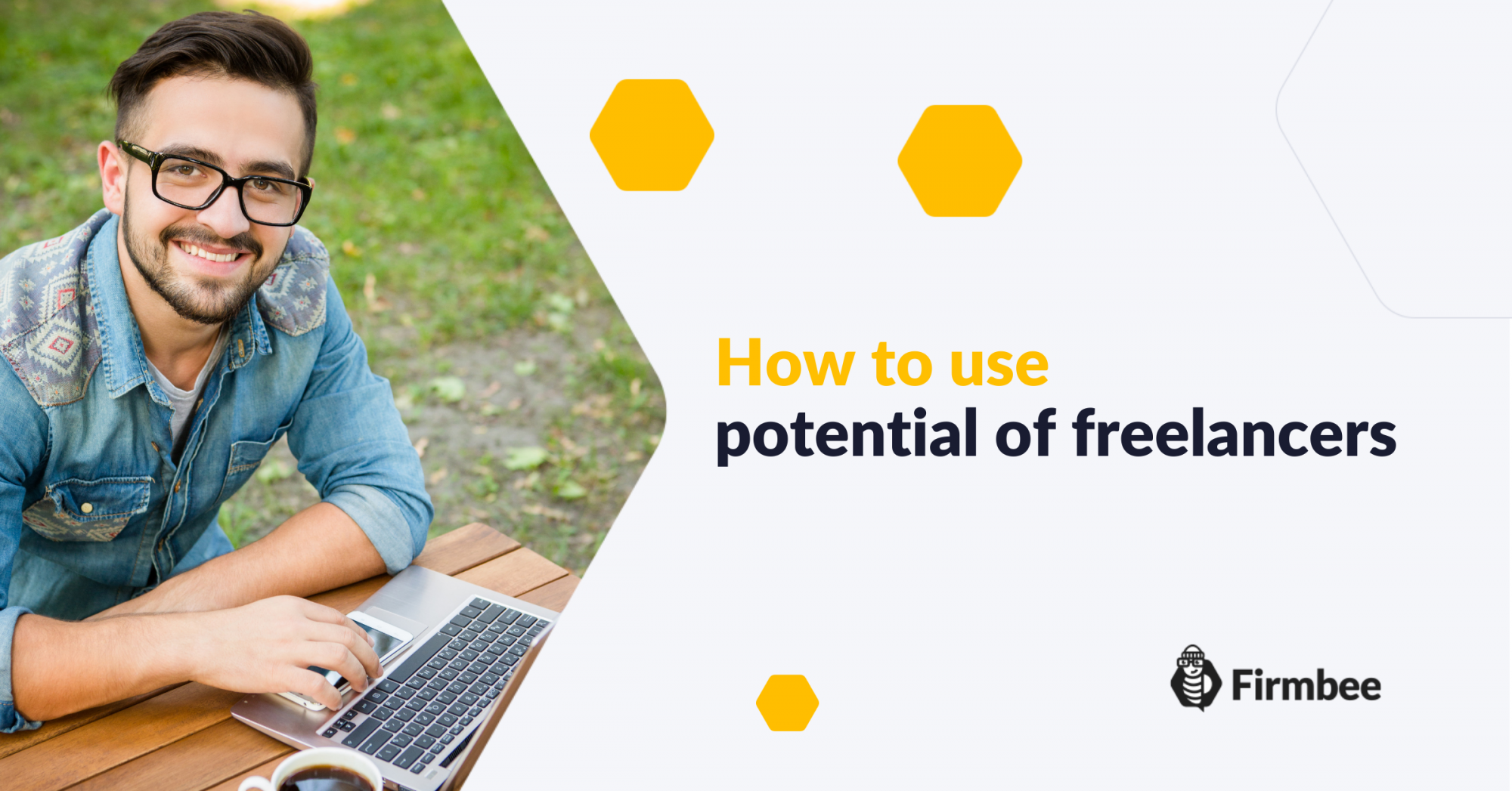 How To Manage Freelancers A Guide For Employers Firmbee